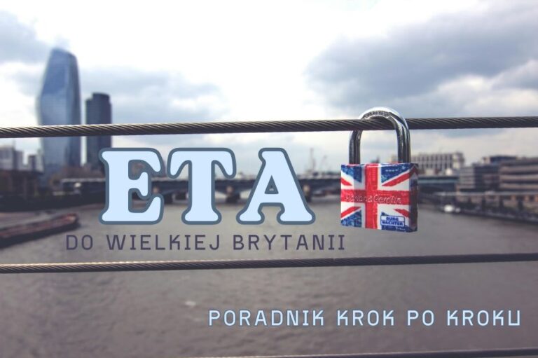 ETA do Wielkiej Brytanii krok po kroku (również dla dziecka)