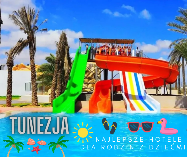 Tunezja – hotele dla rodzin z dziećmi z basenami Tunezja – hotele dla rodzin z dziećmi z basenami