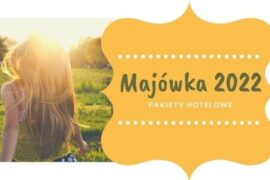 długi weekend majowy 2022 z dzieckiem oferty hotele majówka 2022 bon turystyczny