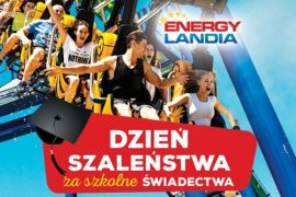 energylandia 1 promocja dzien szalentwa za swiadectwa zator