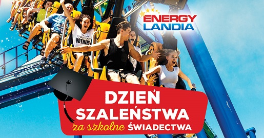 energylandia 1 promocja dzien szalentwa za swiadectwa zator