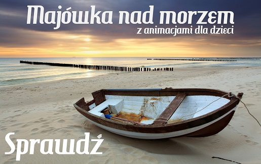 majówka z dzieckiem 2016 nad morzem