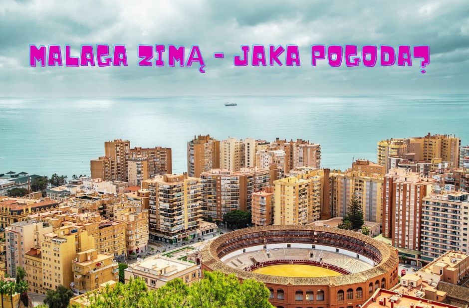 Malaga – pogoda zimą – jakie temperatury?