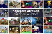 ranking najlepsze atrakcje dla dzieci w Polsce 2022 Dzieckowpodrozypl