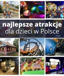 ranking najlepsze atrakcje dla dzieci w Polsce 2022 Dzieckowpodrozypl